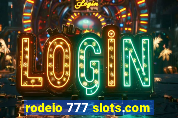 rodeio 777 slots.com